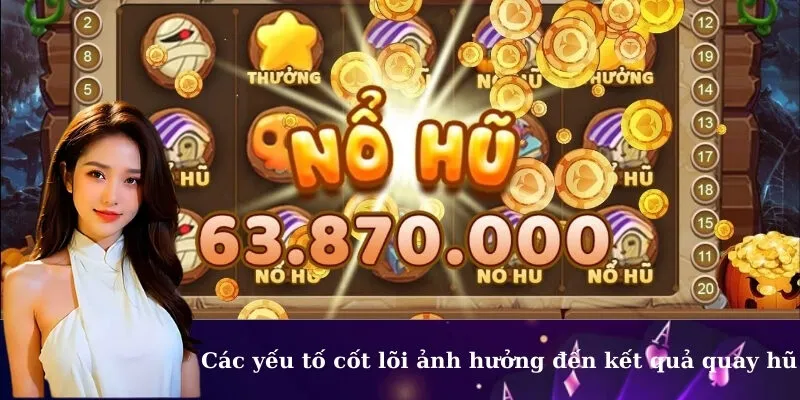 Các yếu tố cốt lõi ảnh hưởng đến kết quả quay hũ